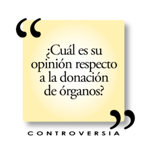 ¿Cuál es la opinión respecto a la donación de órganos?