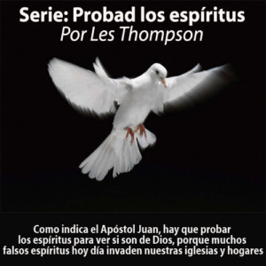 Serie: Probad los Espíritus