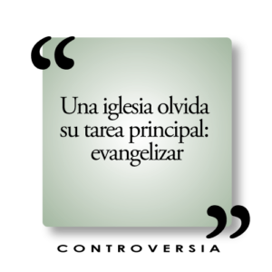 Una iglesia olvida su tarea principal: evangelizar