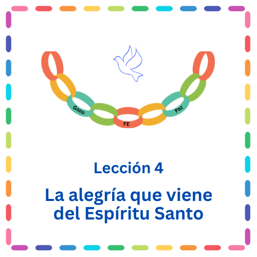Lección 4 - La alegría que viene del Espíritu Santo