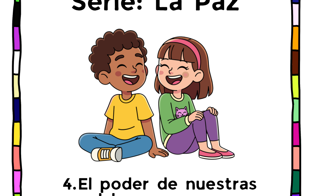 Lección 4: El poder de nuestras palabras