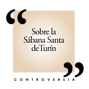 Sobre la Sábana Santa de Turín